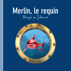 Merlin le requin par Margot de Jubcourt
