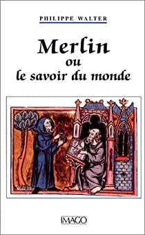 Merlin ou le savoir du monde par Philippe Walter