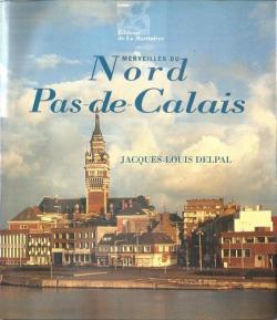 Merveilles du Nord Pas-de-Calais par Jacques-Louis Delpal