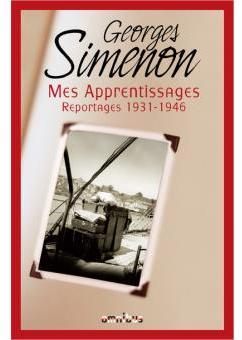 Mes apprentissages - Reportages 1930-1946 par Georges Simenon