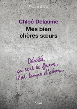 Mes bien chères soeurs par Chloé Delaume