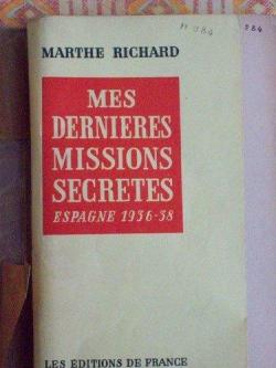 Mes dernires missions secrtes, Espagne 1936-1938 par Marthe Richard