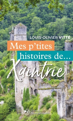 Mes p'tites histoires de Xaintrie par Louis-Olivier Vitt