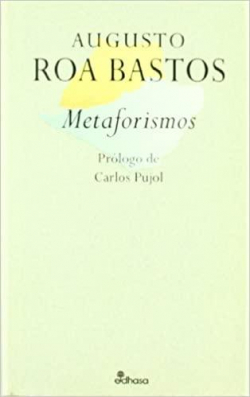 Metaforismos par Augusto Roa Bastos