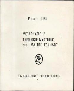 Mtaphysique, thologie, mystique chez Matre Eckhart par Pierre Gire