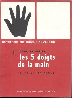Mthode de Calcul Havrnek I pour les Petits : Les Cinq Doigts de la Main (Guide de l'ducateur) par Ladislav Havrnek