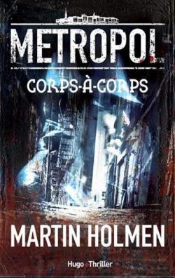 Metropol, tome 1 : Corps--corps par Martin Holmn