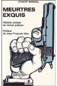 Meurtres exquis : Une histoire sociale du roman policier par Ernest Mandel