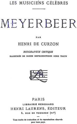 Meyerbeer - Les Musiciens Clbres par Henri Parent de Curzon
