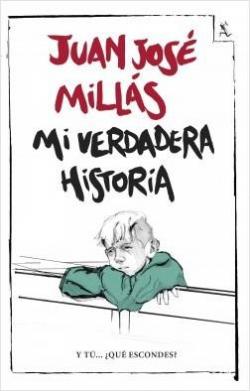 Mi verdadera historia par Juan Jos Millas