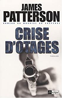 Michael Bennett, tome 1 : Crise d'otages par James Patterson