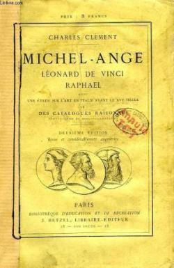 Michel-Ange - Lonard De Vinci - Raphal par Charles Clment