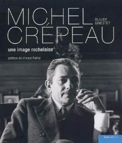 Michel Crpeau, une image rochelaise par Olivier Ginestet