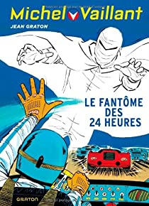 Michel Vaillant, tome 17 : Le fantme des 24 heures par Jean Graton