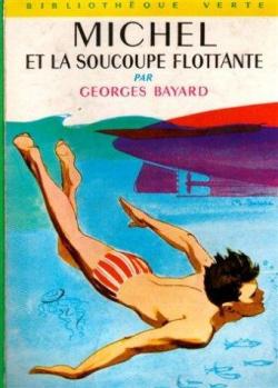 Michel et la soucoupe flottante par Georges Bayard