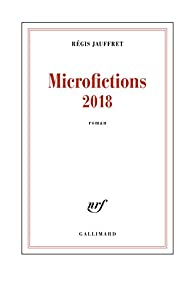 Microfictions 2018 par Rgis Jauffret