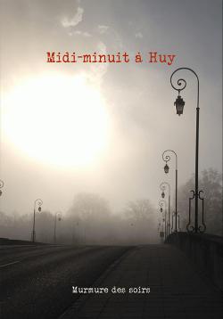 Midi-Minuit  Huy par Alexandre Nicolas Adans-Dester