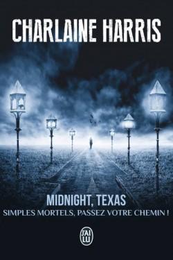 Midnight Texas, tome 1 : Simples mortels, passez votre chemin ! par Charlaine Harris