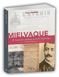 Mielvaque, tome 2 : Imposteur politique de la IIIe Rpublique par Hugues Barrire