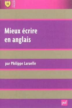 Mieux crire en anglais par Philippe Laruelle