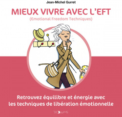 Mieux vivre avec l'EFT (Emotional Freedom Techniques) par Jean-Michel Gurret