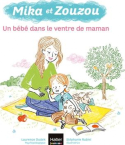 Mika et Zouzou - Un bb dans le ventre de maman par Laurence Dudek