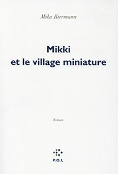 Mikki et le village miniature par Mika Biermann