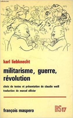 Militarisme, guerre, rvolution par Karl Liebknecht