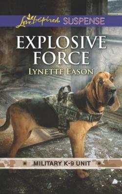 Military K-9 Unit, tome 6 : Explosive Force par Lynette Eason