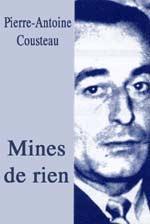 Mines de rien ou Les grandes mystifications du demi-sicle par Pierre-Antoine Cousteau