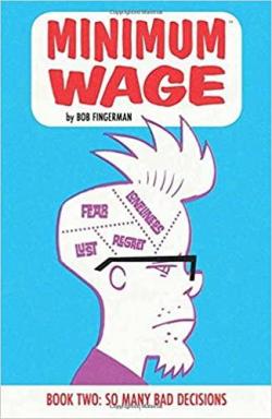 Minimum Wage, tome 2 : So Many Bad Decisions par Bob Fingerman