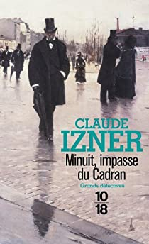 Minuit, impasse du Cadran par Claude Izner