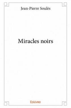 Miracles noirs par Jean-Pierre Souls