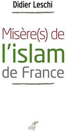 Misre(s) de l'islam de France par Didier Leschi