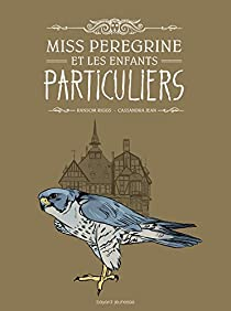 Miss Peregrine et les enfants particuliers, tome 1 (BD) par Cassandra Jean