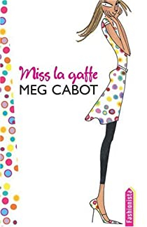 Miss la gaffe, tome 1 : Un t de choc par Meg Cabot