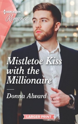 Mistletoe Kiss with the Millionaire par Donna Alward