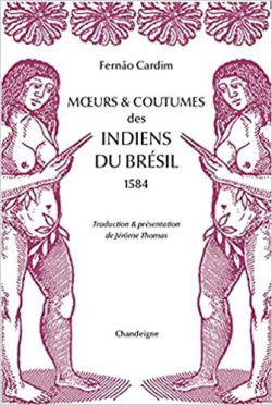 Moeurs et coutumes des Indiens du Brsil (1584) par Ferno Cardim