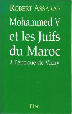 Mohammed V et les Juifs du Maroc  l'poque de Vichy par Robert Assaraf