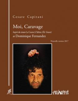 Moi, Caravage par Cesare Capitani
