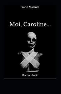 Moi, Caroline... par Yann Malaud