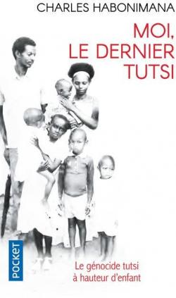 Moi, le dernier Tutsi par Charles Habonimana