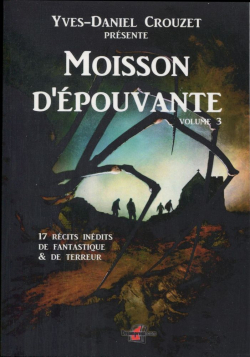 Moisson d'pouvante - Anthologie, tome 3 par Yves-Daniel Crouzet