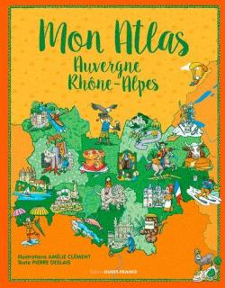 Mon Atlas Auvergne Rhne-Alpes par Pierre Deslais