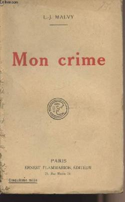 Mon crime par Louis-Jean Malvy