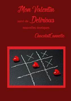 Mon Valentin, suivi de Delirious par  ChocolatCannelle