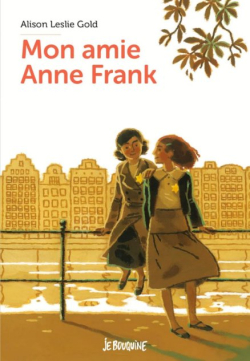 Mon amie Anne Frank par Alison Leslie Gold