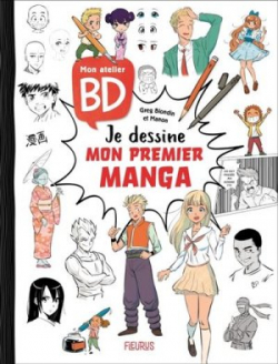 Mon atelier BD : Je dessine mon premier manga par Greg Blondin