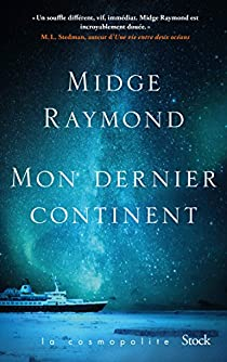 Mon dernier continent par Midge Raymond