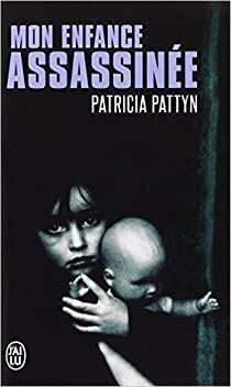 Mon enfance assassinée par Patricia Pattyn